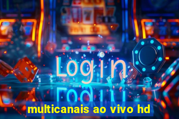 multicanais ao vivo hd